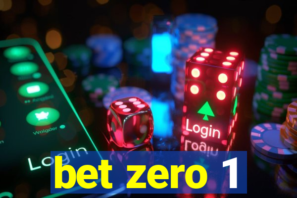 bet zero 1